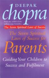 The Seven Spiritual Laws Of Success For Parents (ISBN: 9780712670739)