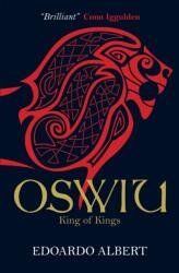 Oswiu: King of Kings (ISBN: 9781782641186)