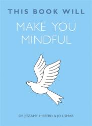This Book Will Make You Mindful (ISBN: 9781848669628)