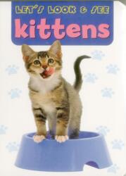Let's Look & See: Kittens (ISBN: 9781861476456)
