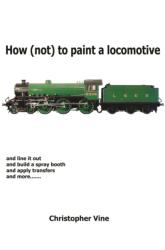How (not) to Paint a Locomotive (ISBN: 9780955335907)