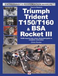 Cum să restaurezi Triumph Trident T150/T160 & Bsa Rocket III (ISBN: 9781845848828)