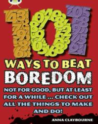 BC NF Brown B/3B 101 Ways to Beat Boredom (ISBN: 9781408273906)