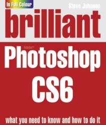 Brilliant Photoshop CS6 (ISBN: 9780273773405)