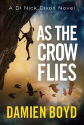 As the Crow Flies (ISBN: 9781477821039)