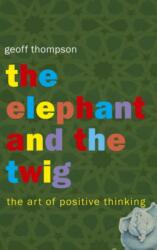 The Elephant and The Twig (ISBN: 9781840242645)