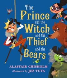 The Prince and the Witch and the Thief and the Bears (ISBN: 9781406365139)