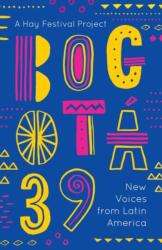 Bogota 39 (ISBN: 9781786073334)