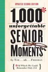 1, 000 Unforgettable Senior Moments (ISBN: 9780761193678)