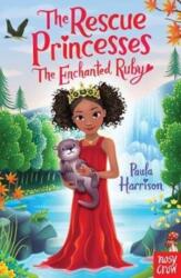 Rescue Princesses: The Enchanted Ruby (ISBN: 9780857639080)