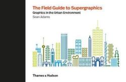 The Field Guide to Supergraphics (ISBN: 9780500021347)
