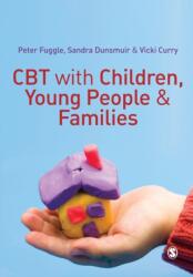 CBT with Children, Young People and Families (ISBN: 9780857027283)
