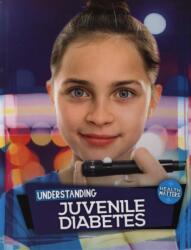 Understanding Juvenile Diabetes (ISBN: 9781786373366)