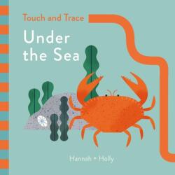 Hannah Holly Touch and Trace: Under the Sea (ISBN: 9781787410251)