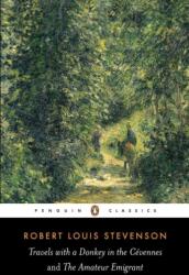 Travels with a Donkey in the Cevennes and the Amateur Emigrant (ISBN: 9780141439464)