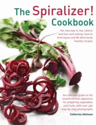 Spiralizer! Cookbook (ISBN: 9780754831570)