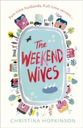The Weekend Wives (ISBN: 9781473630277)