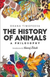 History of Animals: A Philosophy - Oxana Timofeeva (ISBN: 9781350012011)
