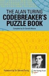 Alan Turing Codebreaker's Puzzle Book - Dr Gareth Moore (ISBN: 9781788281911)