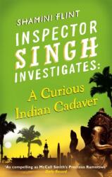 Inspector Singh Investigates: A Curious Indian Cadaver (ISBN: 9780749953423)