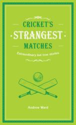 Cricket's Strangest Matches (ISBN: 9781911622017)