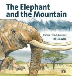 The Elephant and the Mountain (ISBN: 9781908241528)