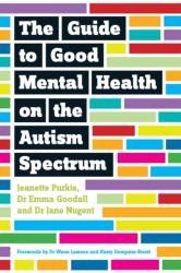 The Guide to Good Mental Health on the Autism Spectrum (ISBN: 9781849056700)