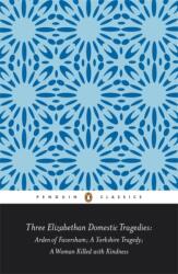 Three Elizabethan Domestic Tragedies (ISBN: 9780141389813)