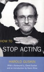 How to Stop Acting (ISBN: 9780413774231)