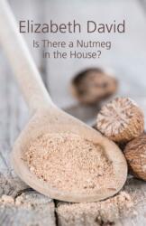 Is There a Nutmeg in the House? (ISBN: 9781910690208)
