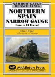 Northern Spain Narrow Gauge (ISBN: 9781906008833)