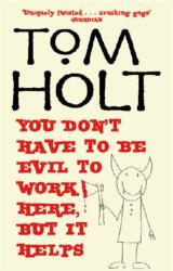 You Don't Have To Be Evil To Work Here, But It Helps (ISBN: 9781841492841)