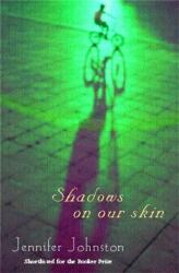 Shadows on our Skin (ISBN: 9780747267911)