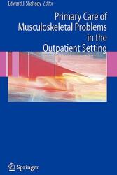 Primary Care of Musculoskeletal Problems in the Outpatient Setting (2006)