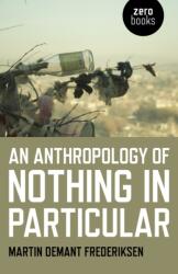 Anthropology of Nothing in Particular, An (ISBN: 9781785356995)