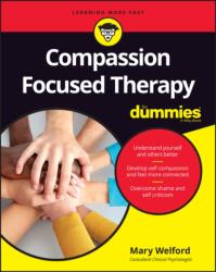 Compassion Focused Therapy For Dummies (ISBN: 9781119078623)