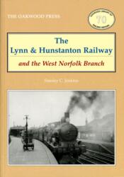 The Lynn and Hunstanton Railway and the West Norfolk Branch (ISBN: 9780853617136)