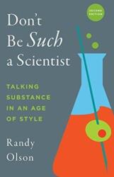 Don't Be Such a Scientist, Second Edition - Randy Olson (ISBN: 9781610919173)