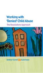 Working with Denied Child Abuse: The Resolutions Approach (ISBN: 9780335216574)