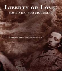 Liberty Or Love! And Mourning For Mourning (ISBN: 9781900565455)