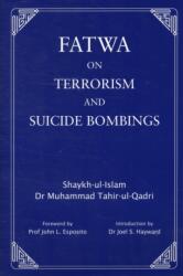 Fatwa on Terrorism and Suicide Bombings (ISBN: 9780955188893)