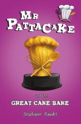 Mr Pattacake and the Great Cake Bake (ISBN: 9781782262572)