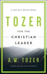 Tozer For The Christian Leader (ISBN: 9781600667930)
