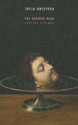 The Severed Head (ISBN: 9780231157216)