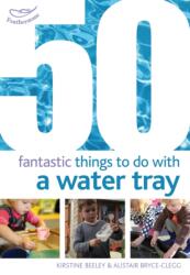 50 Fantastic things to do with a water tray (ISBN: 9781408159835)
