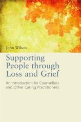 Supporting People through Loss and Grief (ISBN: 9781849053761)