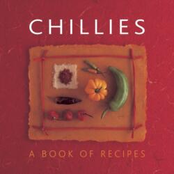 Chillies: A Book Of Recipes (ISBN: 9780754828389)