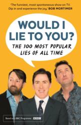Would I Lie To You? Presents The 100 Most Popular Lies of All Time (ISBN: 9780571328109)