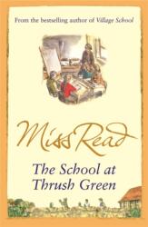 The School At Thrush Green (ISBN: 9780752883885)