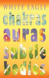 Chakras Auras Subtle Bodies (ISBN: 9780854872312)